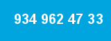 934 962 47 33